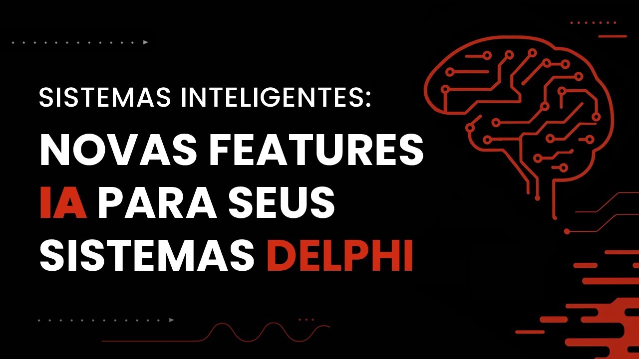 Features incríveis com IA para seus sistemas Delphi