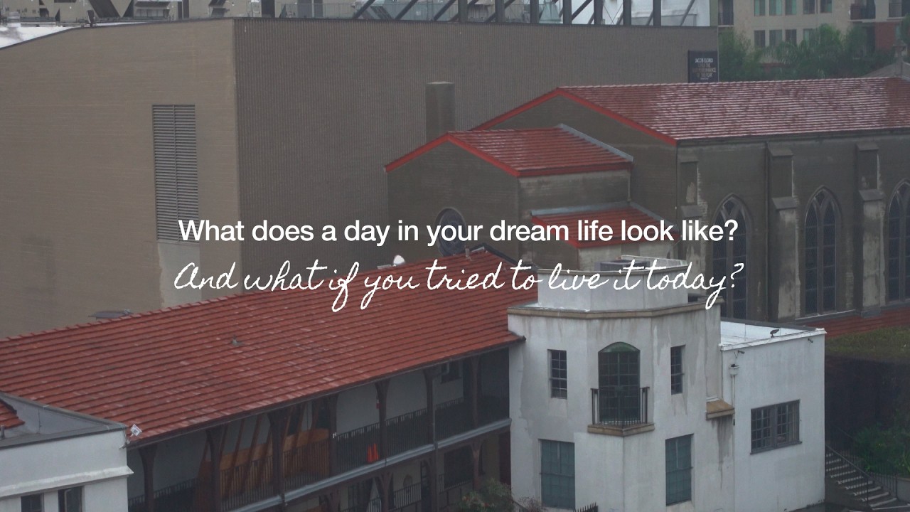 What does a day in your dream life look like and what if you tried to live it today?