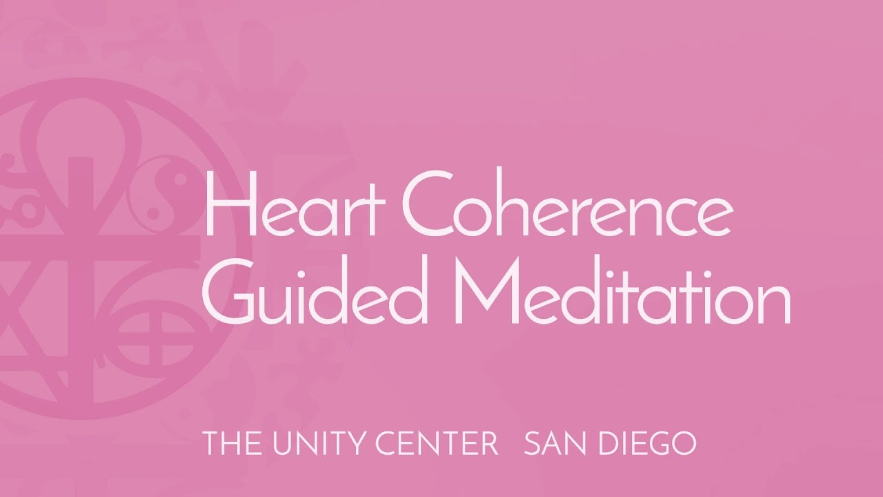 Guided HeartMath Meditation | The Unity Center, San Diego
