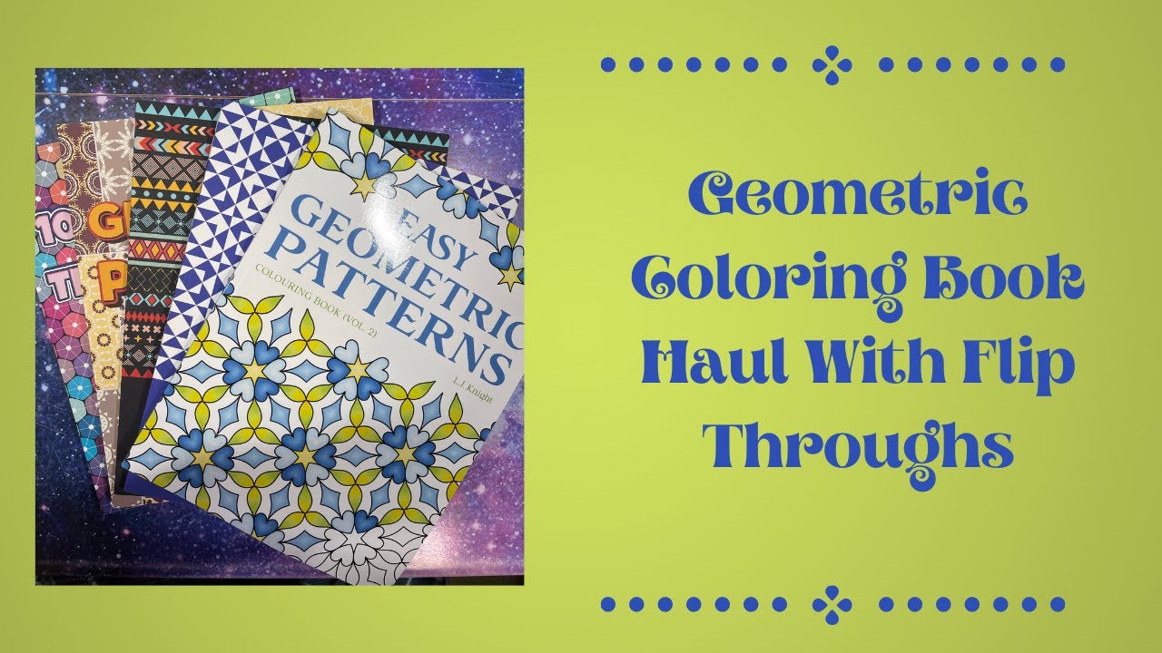 Geometric Coloring Book Haul With Flip Throughs