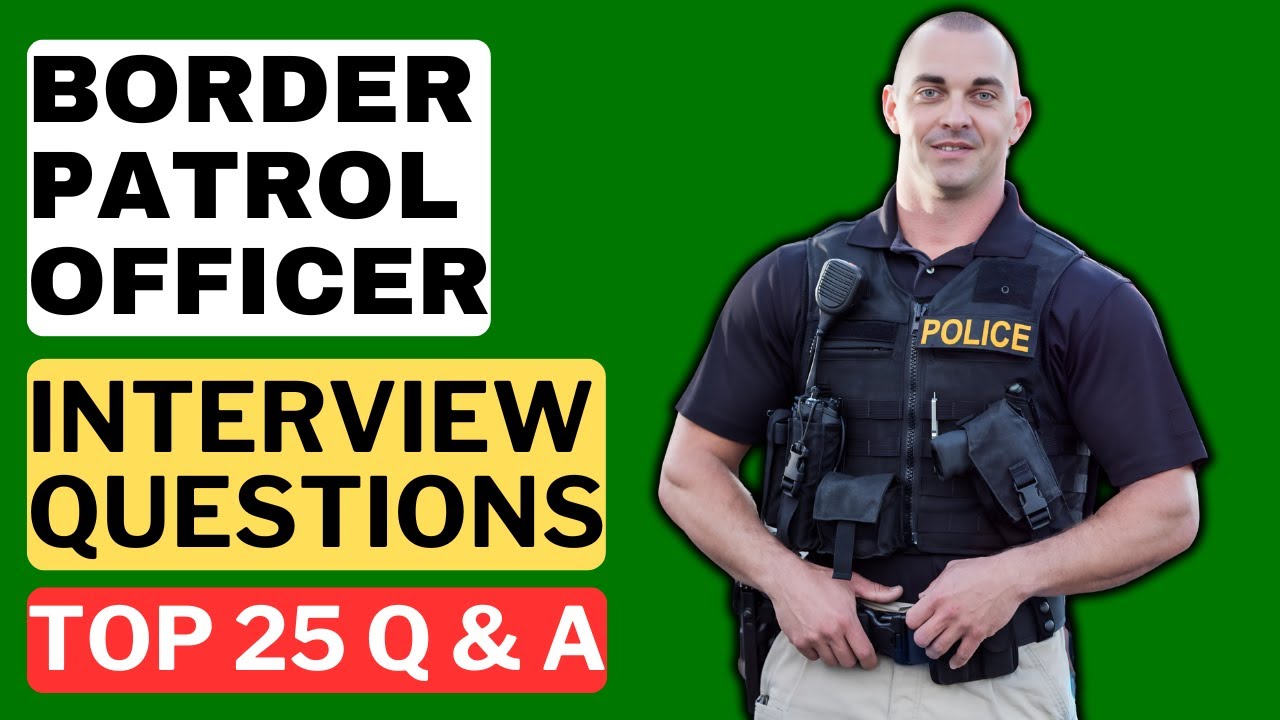 Border Patrol Officer Interview Questions and Answers for 2025