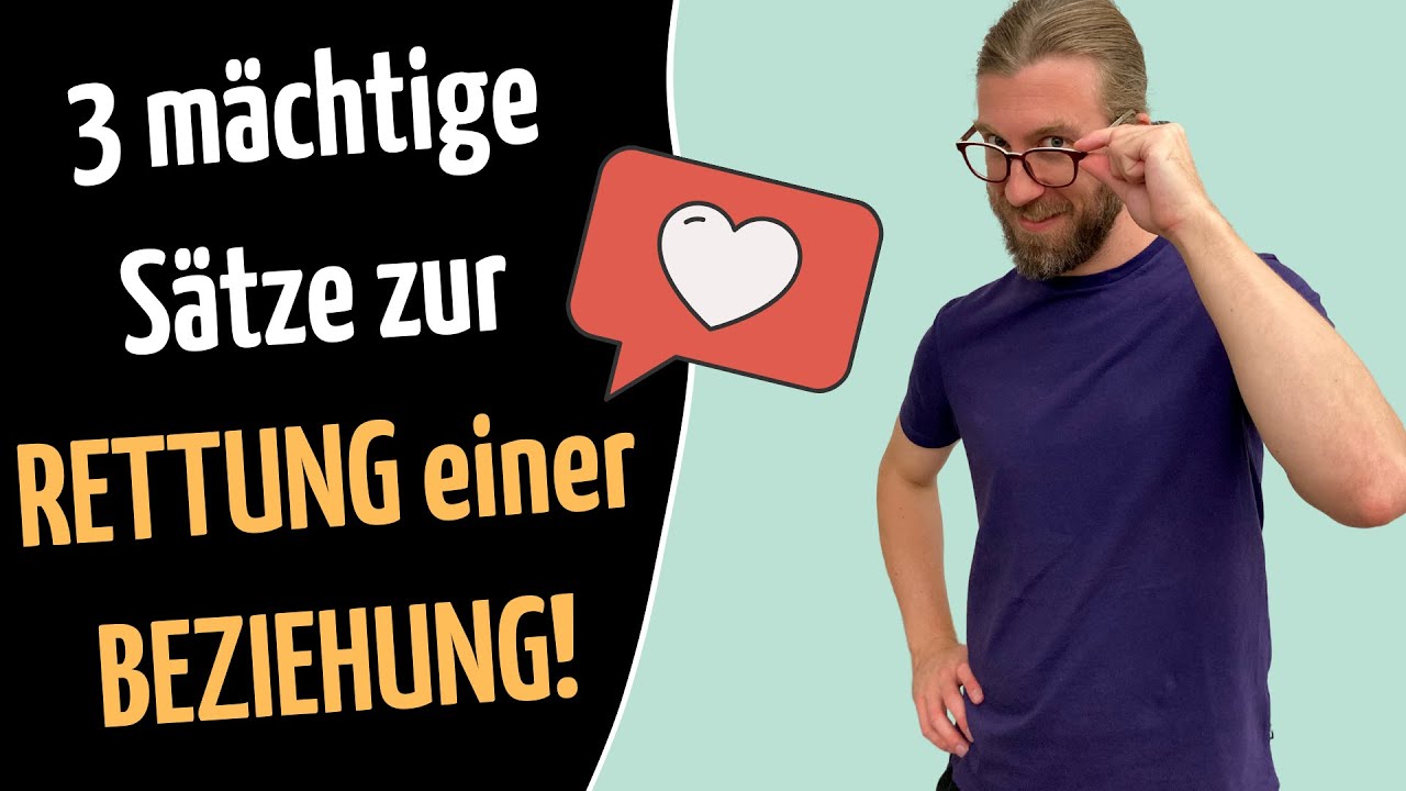 Mit diesen 3 m&auml;chtigen S&auml;tzen kannst du eine kaputte Beziehung retten!