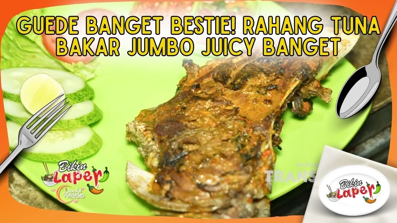 GUEDE BANGET BESTIE! Rahang Tuna Bakar Jumbo yang Ngeyangin Banget - BIKIN LAPER (12/3/26) P2