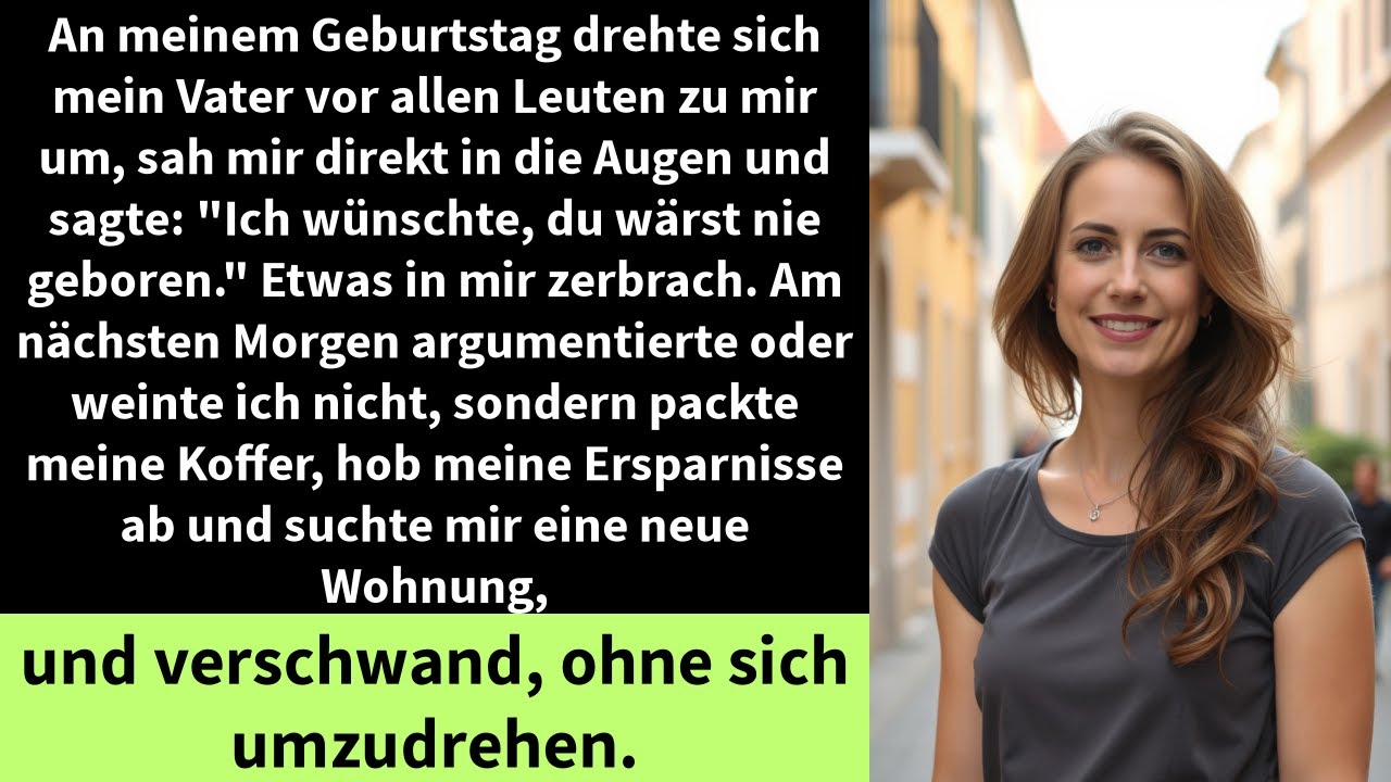 An meinem Geburtstag drehte sich mein Vater vor allen Leuten zu mir um, sah mir direkt in die Augen