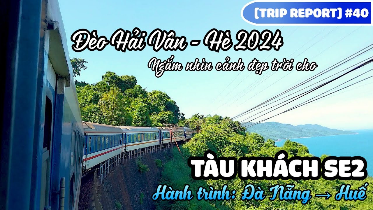 [ TRIP REPORT] #40 : NGẮM NHÌN CẢNH ĐẸP TRỜI CHO KHI TÀU ĐI QUA ĐÈO HẢI VÂN TUYỆT ĐẸP