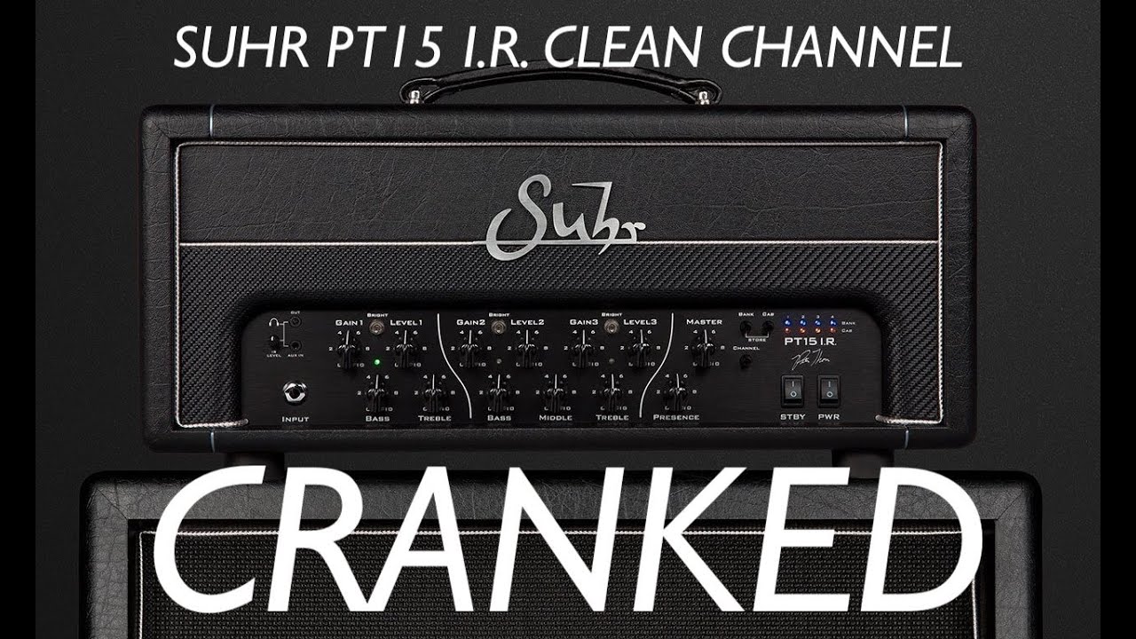 SUHR PT15 I.R. Clean Channel CRANKED
