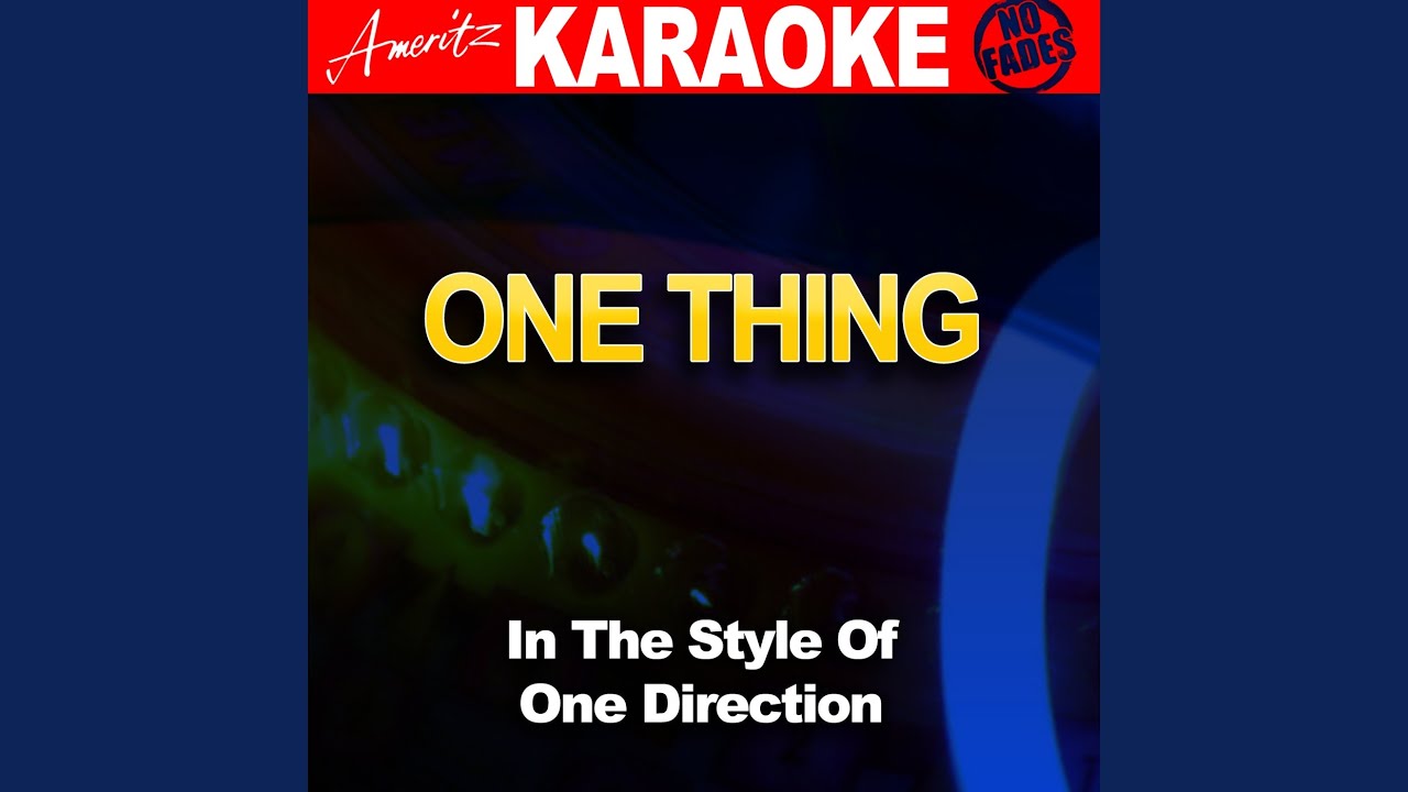 One Thing (In the Style of One Direction) (Karaoke Version)