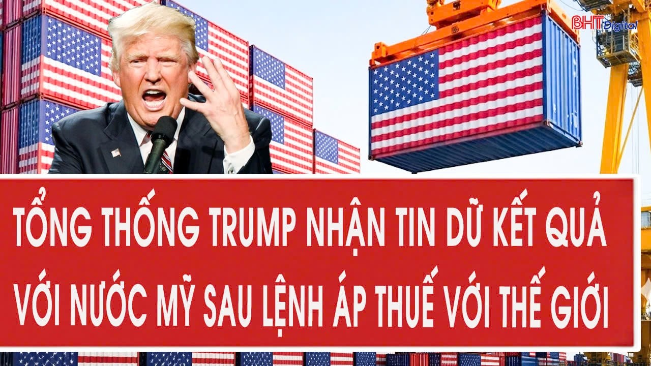 Tổng thống Trump nhận tin dữ kết quả với nước Mỹ sau lệnh áp thuế với thế giới
