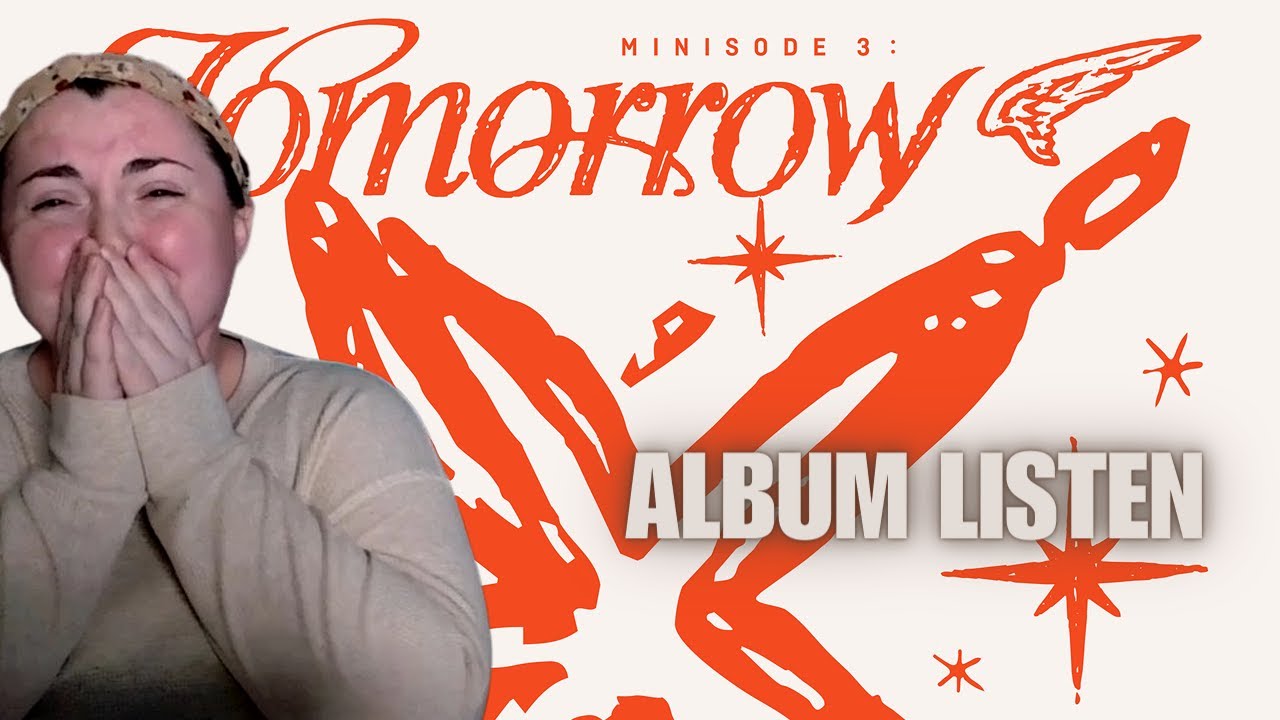TXT (투모로우바이투게더) ‘minisode 3: TOMORROW’ ALBUM LISTEN | REACTION