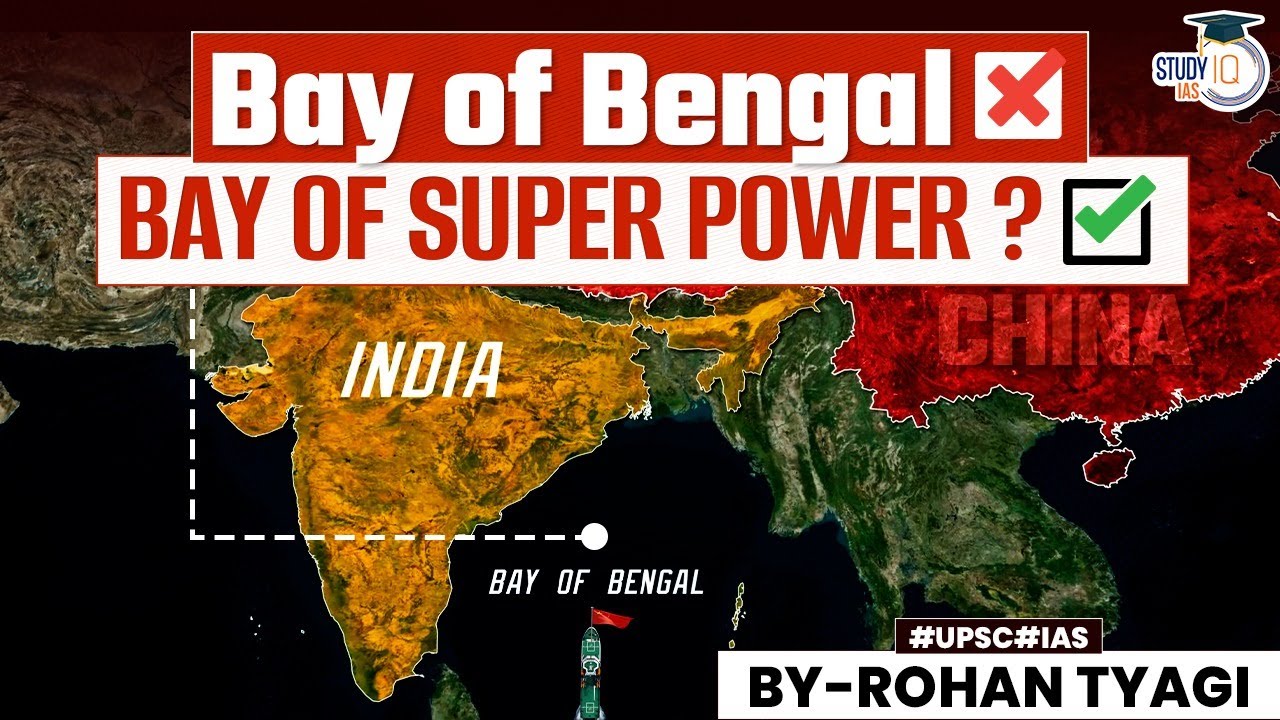 How Bay of Bengal is becoming the World Centre of Geopolitics? | China | India | USA | UPSC GS1 GS2