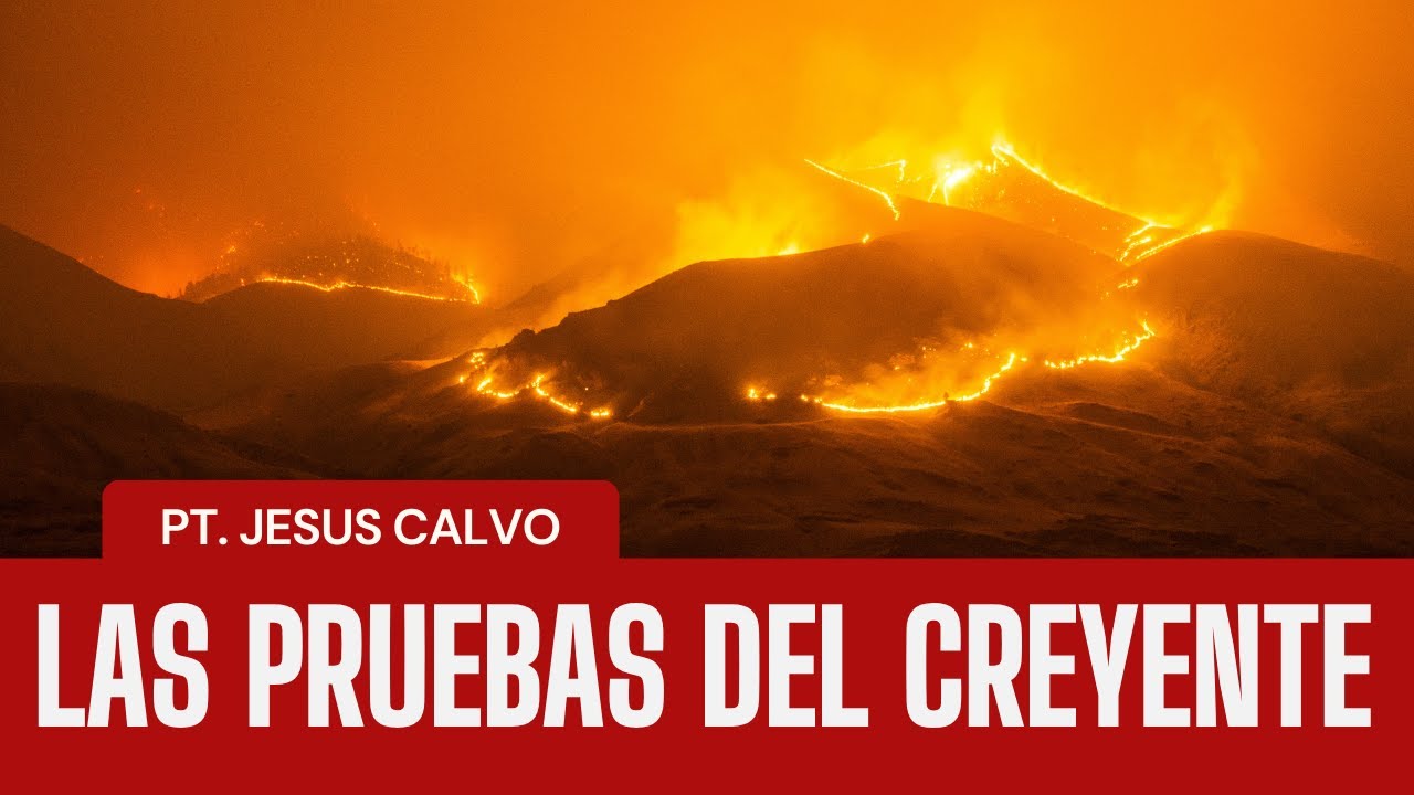 LAS PRUEBAS DEL CREYENTE - Pt. Jesús Calvo