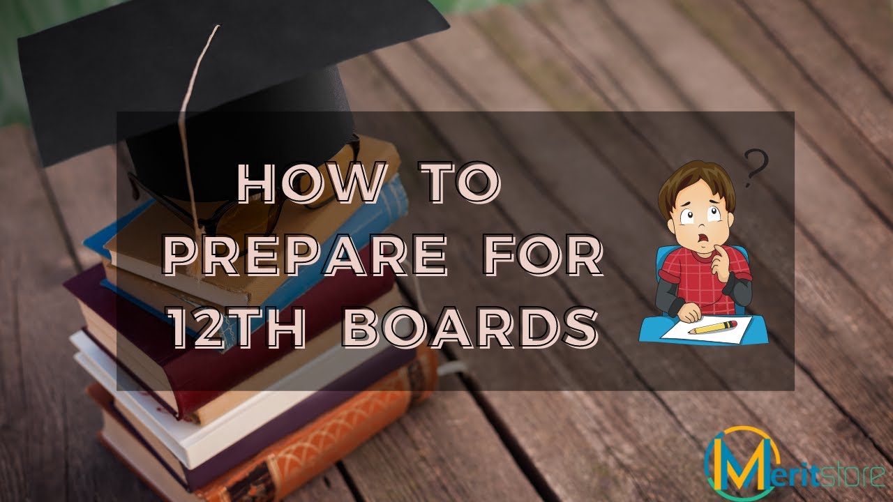 How To Prepare For 12th Boards