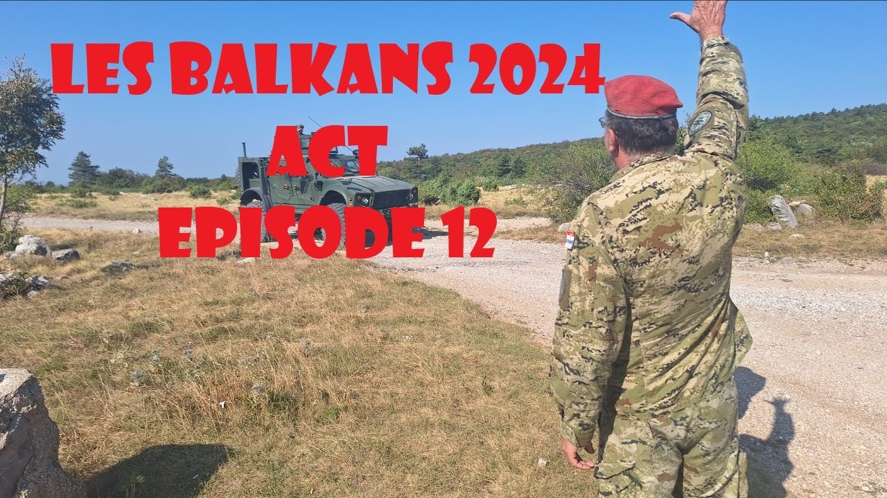 Balkans 2024 ACT Croatie Episode 12