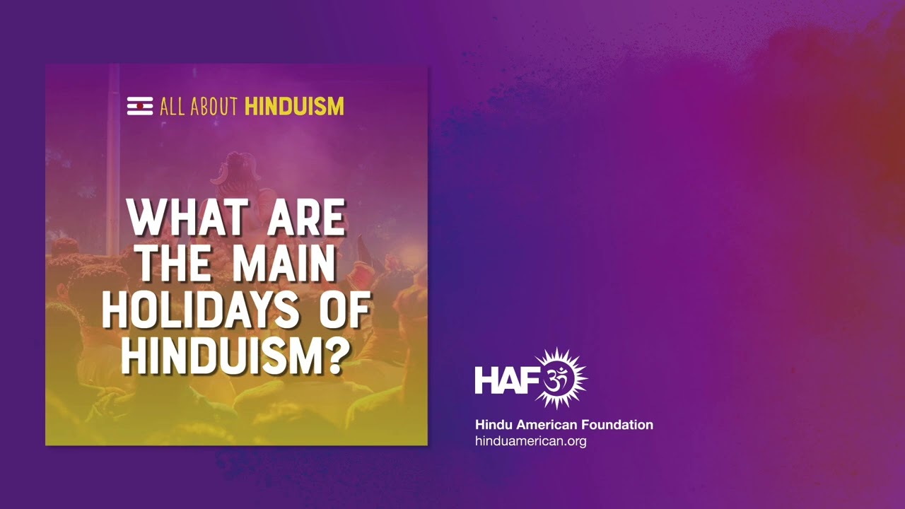 ALL ABOUT HINDUISM - What are the major holidays and festivals of Hinduism?