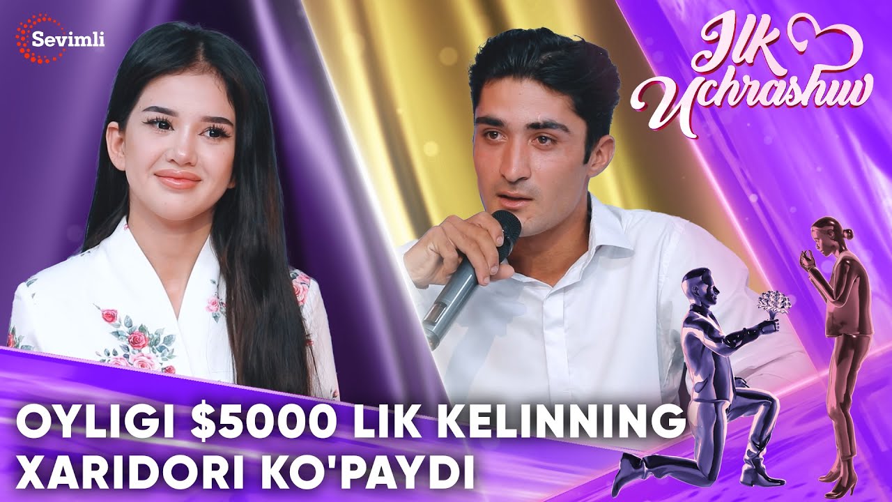 ILK UCHRASHUV - OYLIGI $5000 LIK KELINNING XARIDORI KO'PAYDI