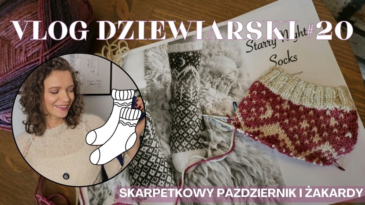 VLOG DZIEWIARSKI #20 skarpetkowy październik, żakardy i jesień🍂