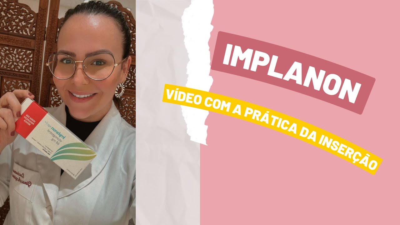 IMPLANON - VÍDEO COLOCANDO IMPLANON - GINECOLOGIA E OBSTETRÍCIA