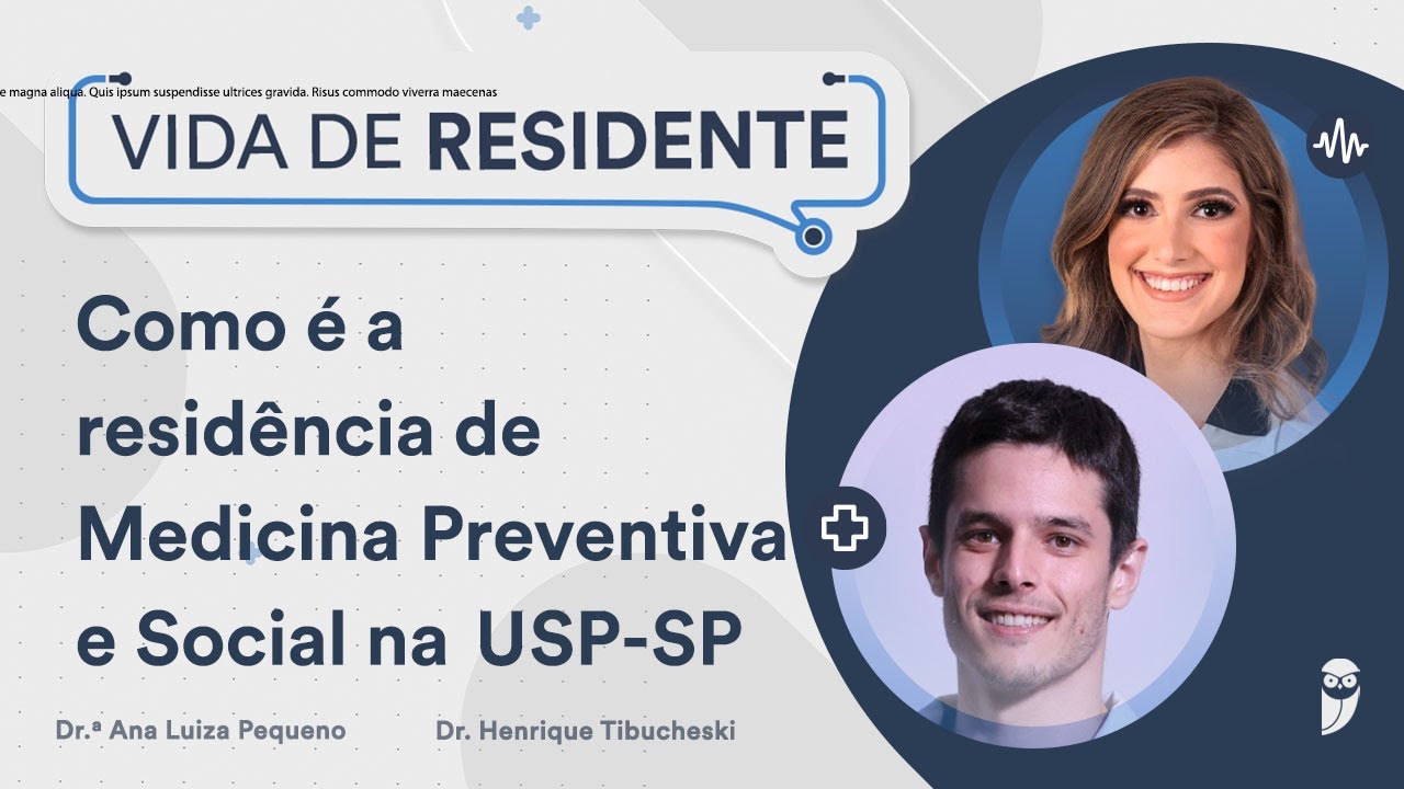 Como &eacute; a resid&ecirc;ncia de Medicina Preventiva e Social na USP-SP - Henrique Tibucheski
