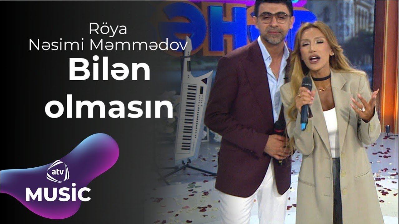 Röya & Nəsimi Məmmədov – Bilən olmasın