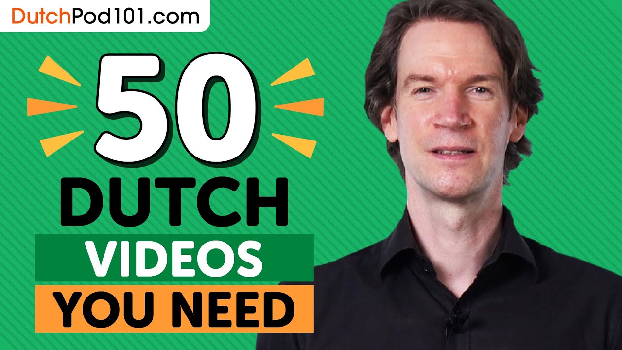 Learn Dutch: 50 Beginner Dutch Videos You Must Watch