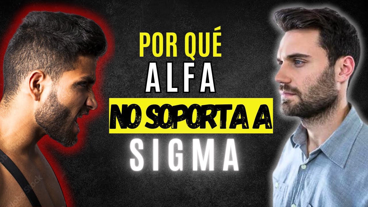 Por Qué Los Machos Alfa No Soportan A Los Hombres Sigma | Masculinidad de SIGMA MALE