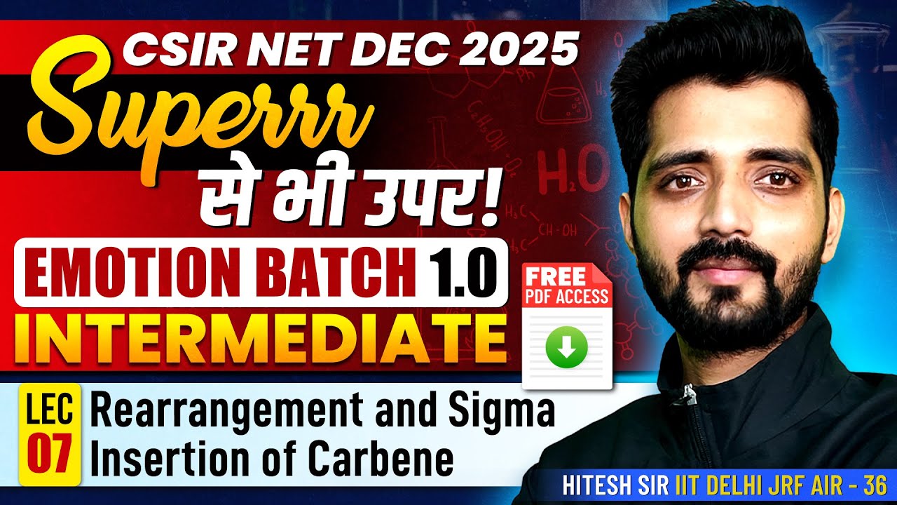 𝐒𝐮𝐩𝐞𝐫 से भी ऊपर - 𝐄𝐌𝐎𝐓𝐈𝐎𝐍 𝐁𝐀𝐓𝐂𝐇 𝟏.𝟎 | 𝐈𝐍𝐓𝐄𝐑𝐌𝐄𝐃𝐈𝐀𝐓𝐄 | 𝐋-𝟕 Rearrangement & Sigma Insertion of Carbene