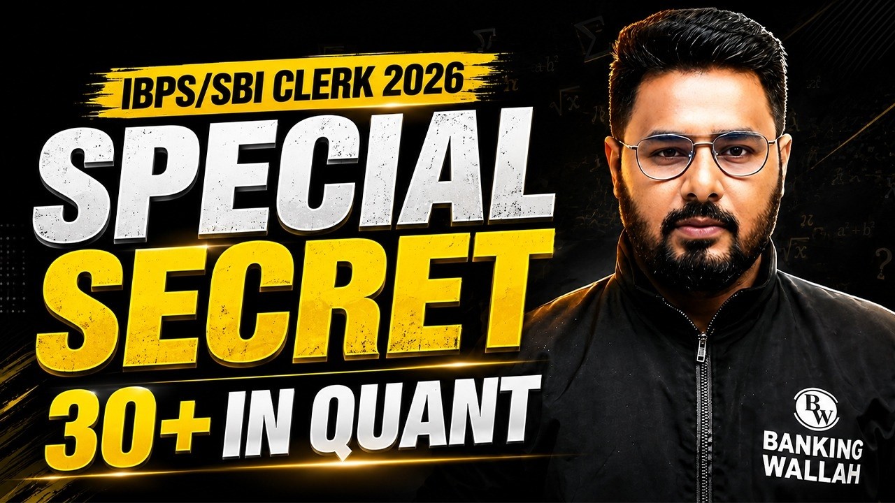 IBPS & SBI Clerk 2026: Quant Strategy | Score 30+ Marks Easily! 🔥