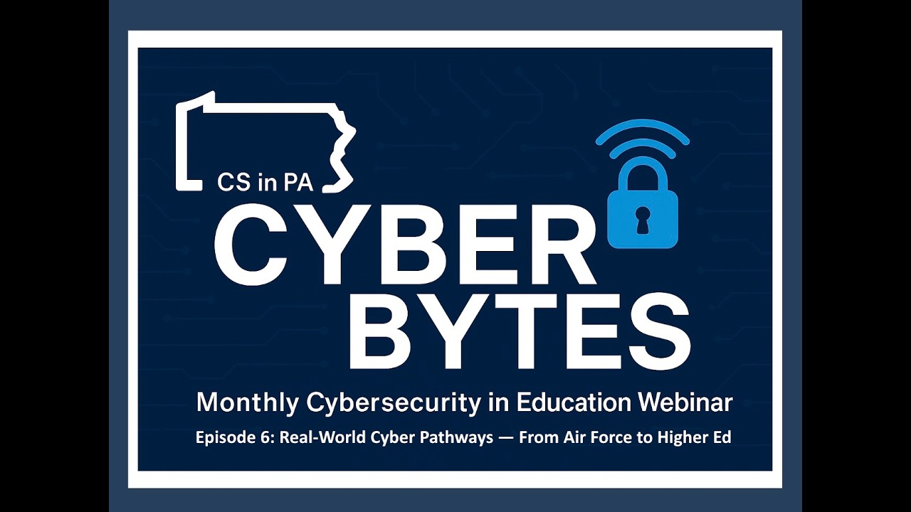 CyberBytes Episode 6: Real-World Cyber Pathways — From Air Force to Higher Ed
