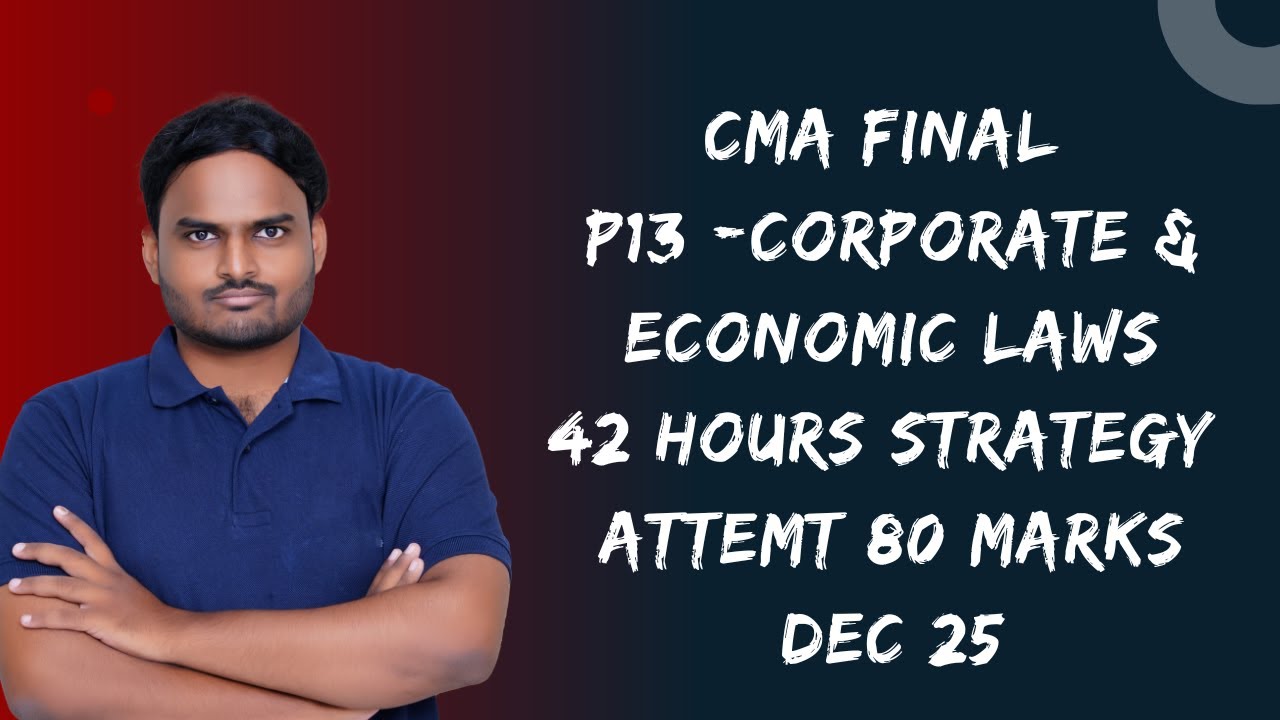 CMA FINAL | P13 CORPORATE & ECONOMIC LAWS | 14 DAYS PREPARATION STRATEGY | ATTEMPT 80 MARKS| DEC 25