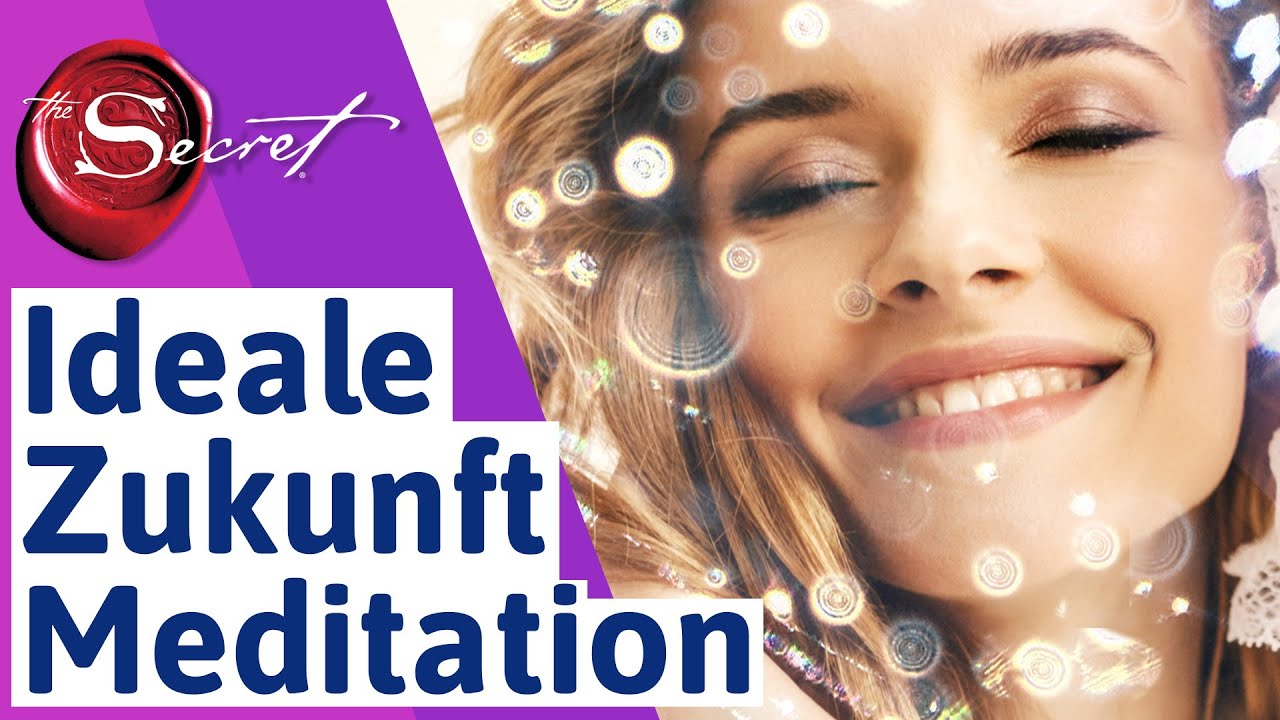 ⭐ Ideale Zukunft Meditation: Wirkungsvoll manifestieren durch Visualisierung ⭐ t&auml;glich wiederholen!