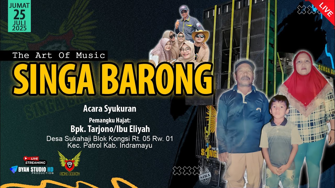 [LIVE NGARAK] SINGA BARONG | BPK. TARJONO/IBU ELIYAH | SUKAHAJI KEC. PATROL | JUMAT 25 JULI 2025