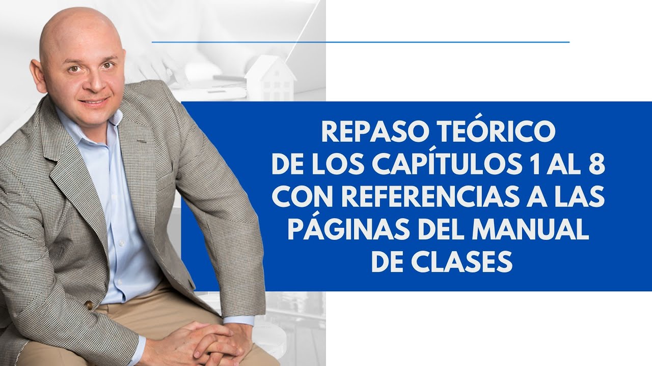 Repaso teórico de los capítulos 1 al 8 con referencias a las páginas del manual de clases