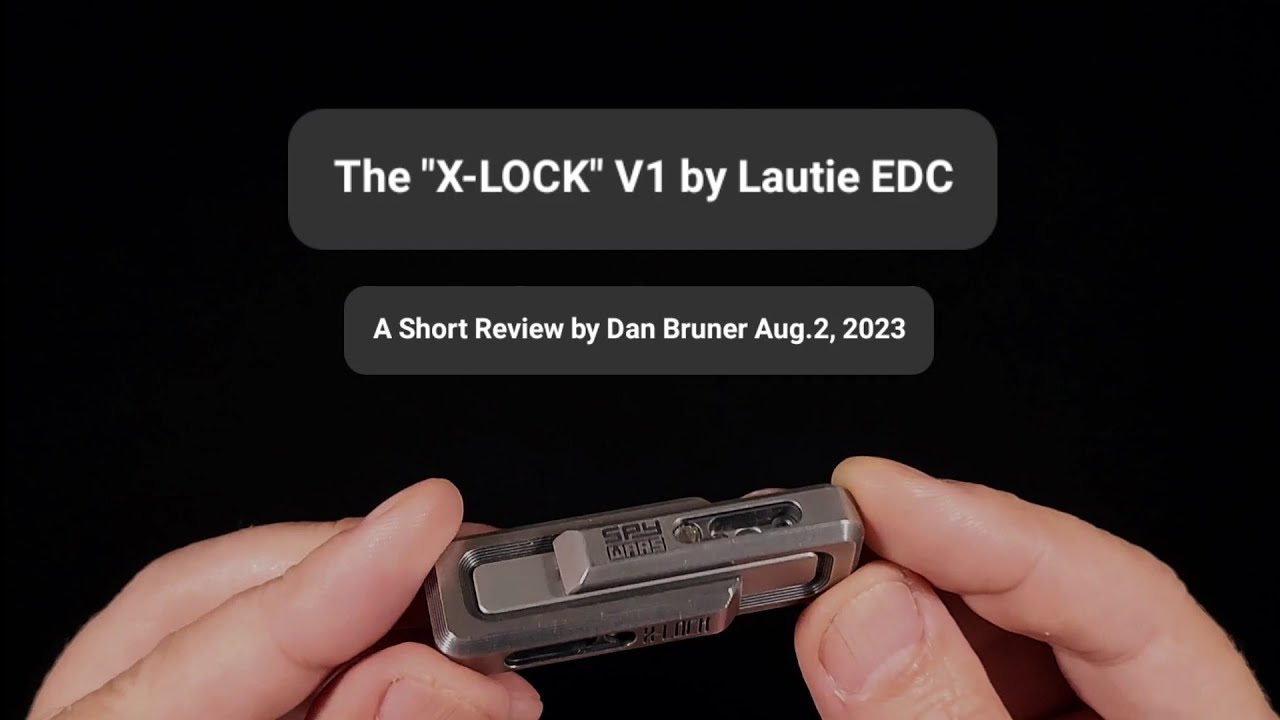 «X-LOCK» от Lautie EDC — краткий обзор от Дэна Брунера, 2 августа 2023 г.