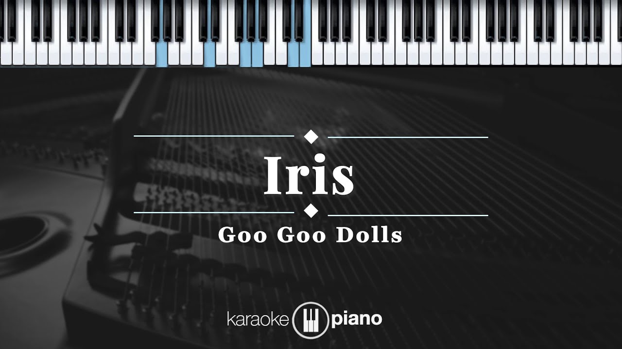 Iris - Goo Goo Dolls | KARAOKE PIANO