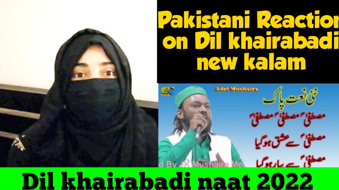 Pakistani Reaction on dil khairabadi new kalam | dil khairabadi naat 2022 | 