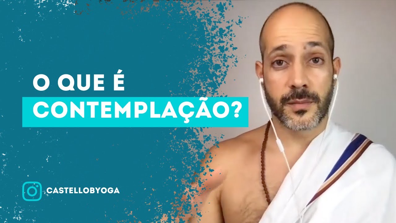 O que &eacute; contempla&ccedil;&atilde;o - Leandro Castello Branco