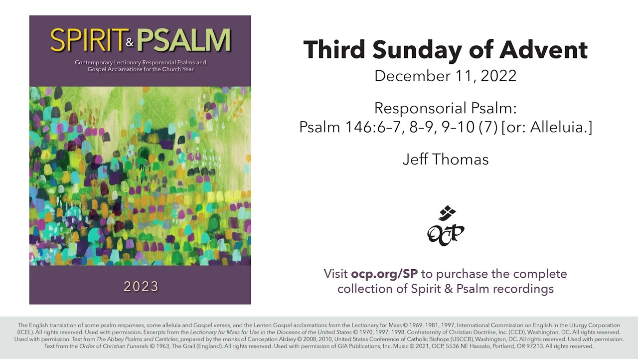 Spirit & Psalm - 3rd Sunday of Advent, 2022 - Year A - Psalm 146 - Thomas