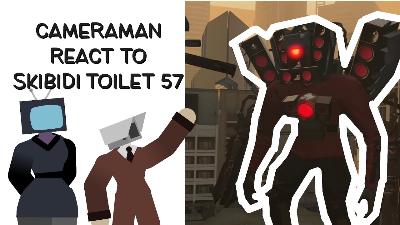 Cameraman react to Skibidi Toilet 57