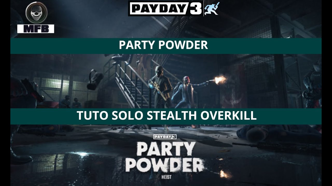 [Tuto] ♠ Payday 3 : Party Powder Overkill 