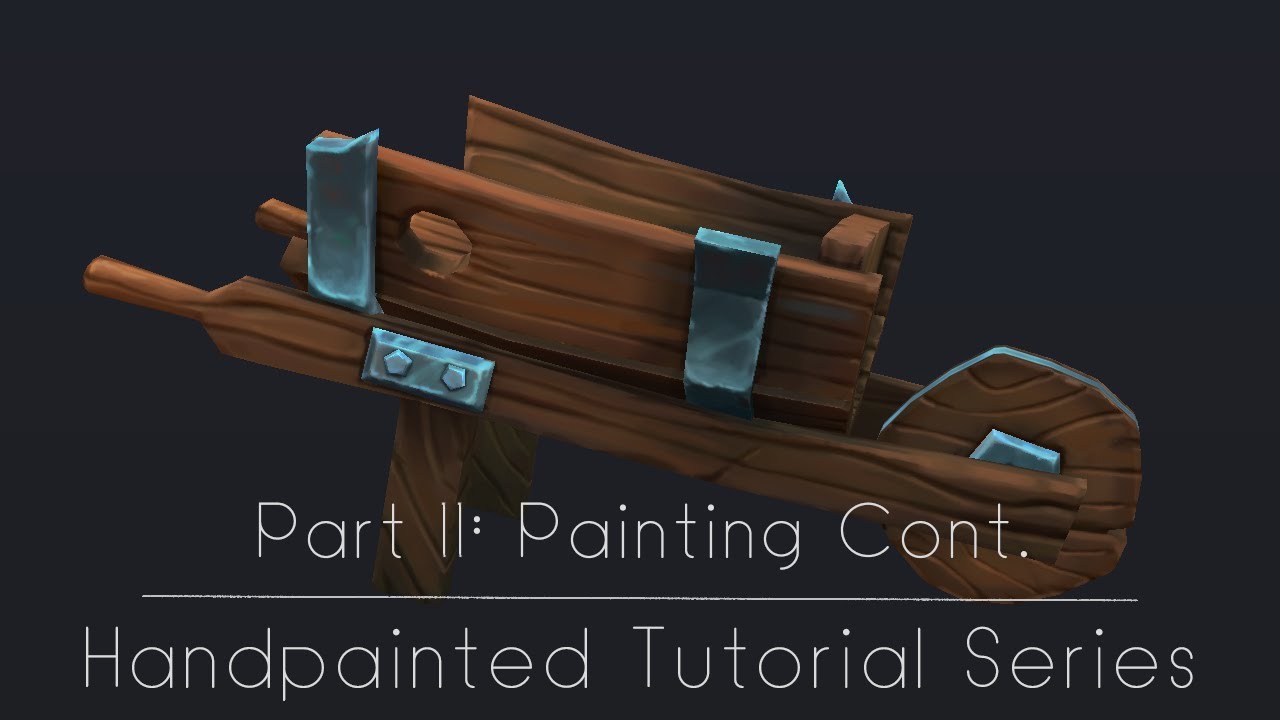 Handpainted Tutorial Series - Part 11: Painting Continued - The Wheel-Barrel
