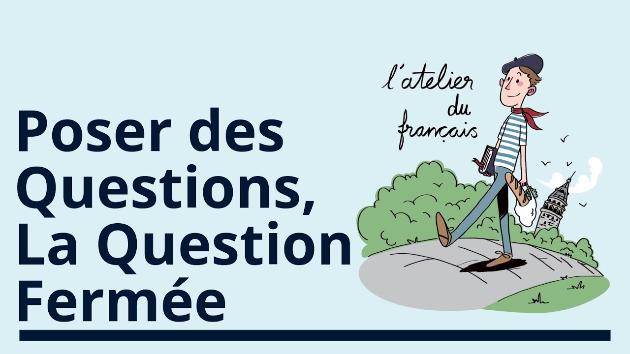 Poser des questions: la question 