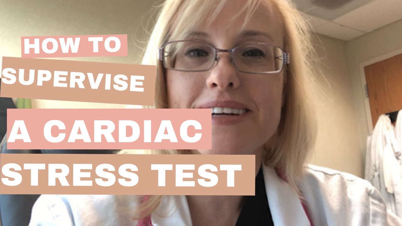 How To Supervise a Cardiac Stress Test