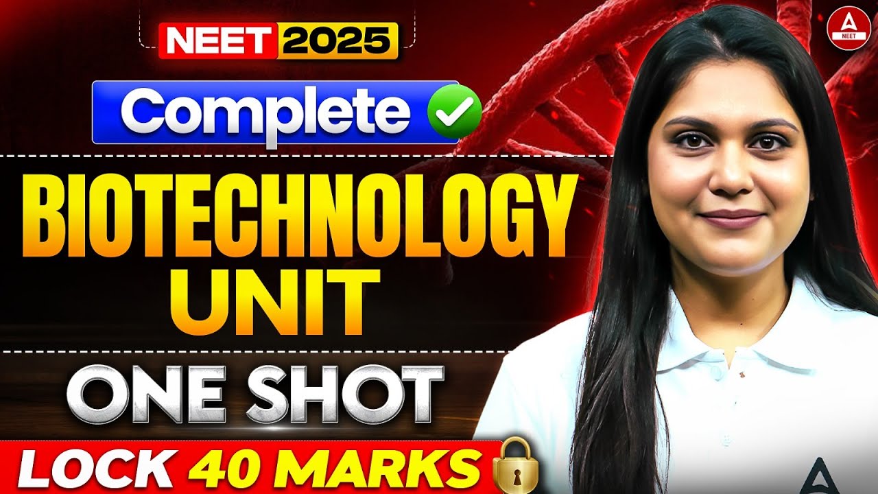 NEET 2025 Biology: Complete Biotechnology Unit in ONE SHOT | Lock 40 Marks with Garima Goel!
