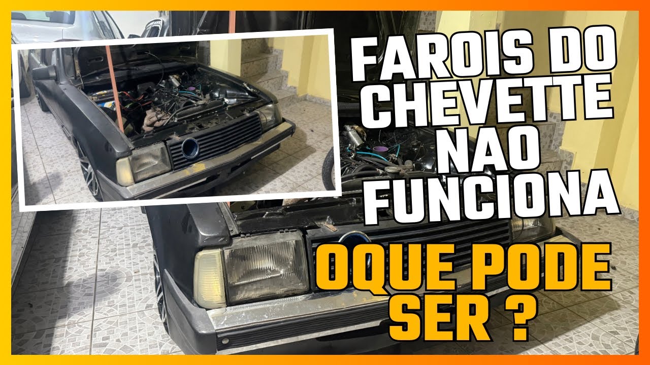 FAROL DO CHEVETTE NÃO FUNCIONA OQUE PODE SER? 
