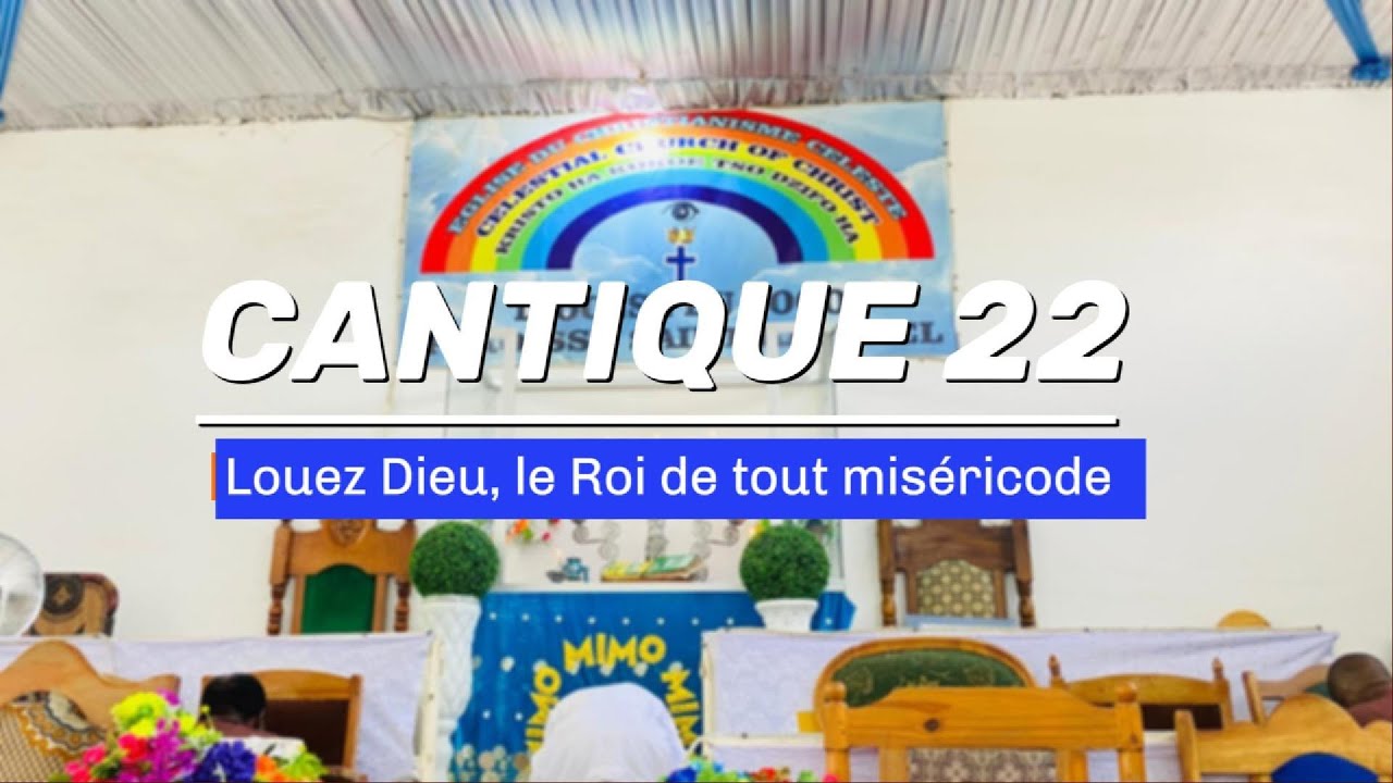 CANTIQUE 22: Louez Dieu, le Roi de tout miséricorde