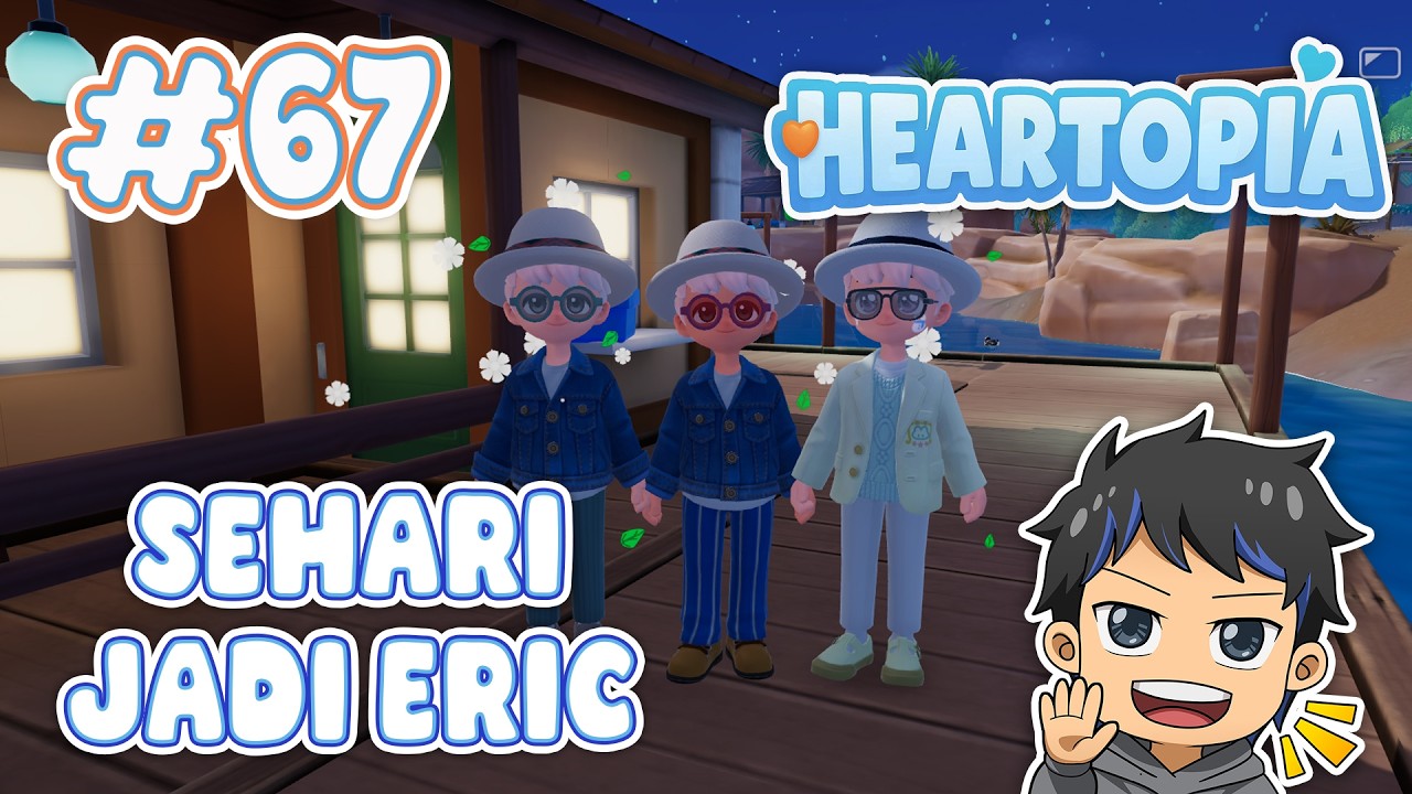 SEHARIAN JADI ERIC - Heartopia #67