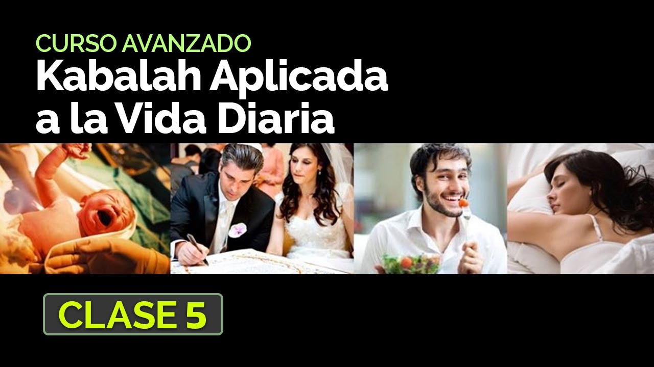 Kabalah Aplicada a la vida diaria - Clase 5