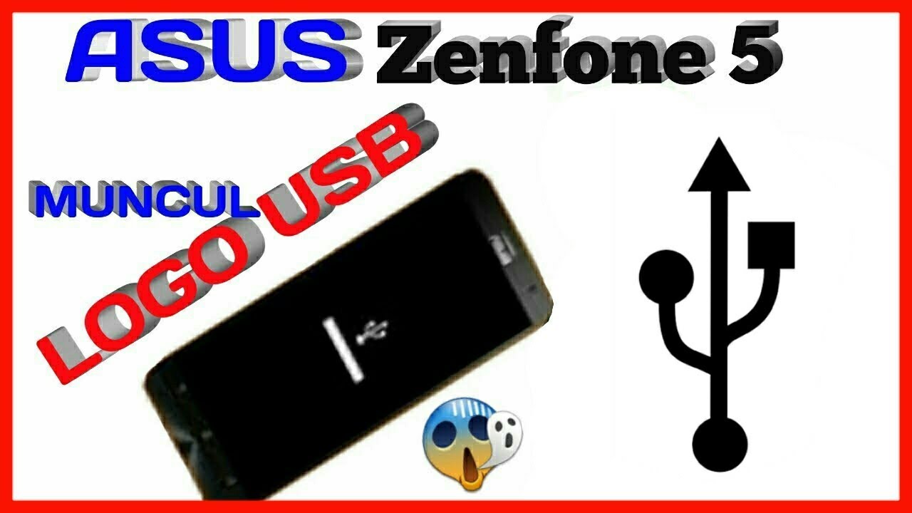 Cara atasi ASUS Zenfone 5 muncul logo USB