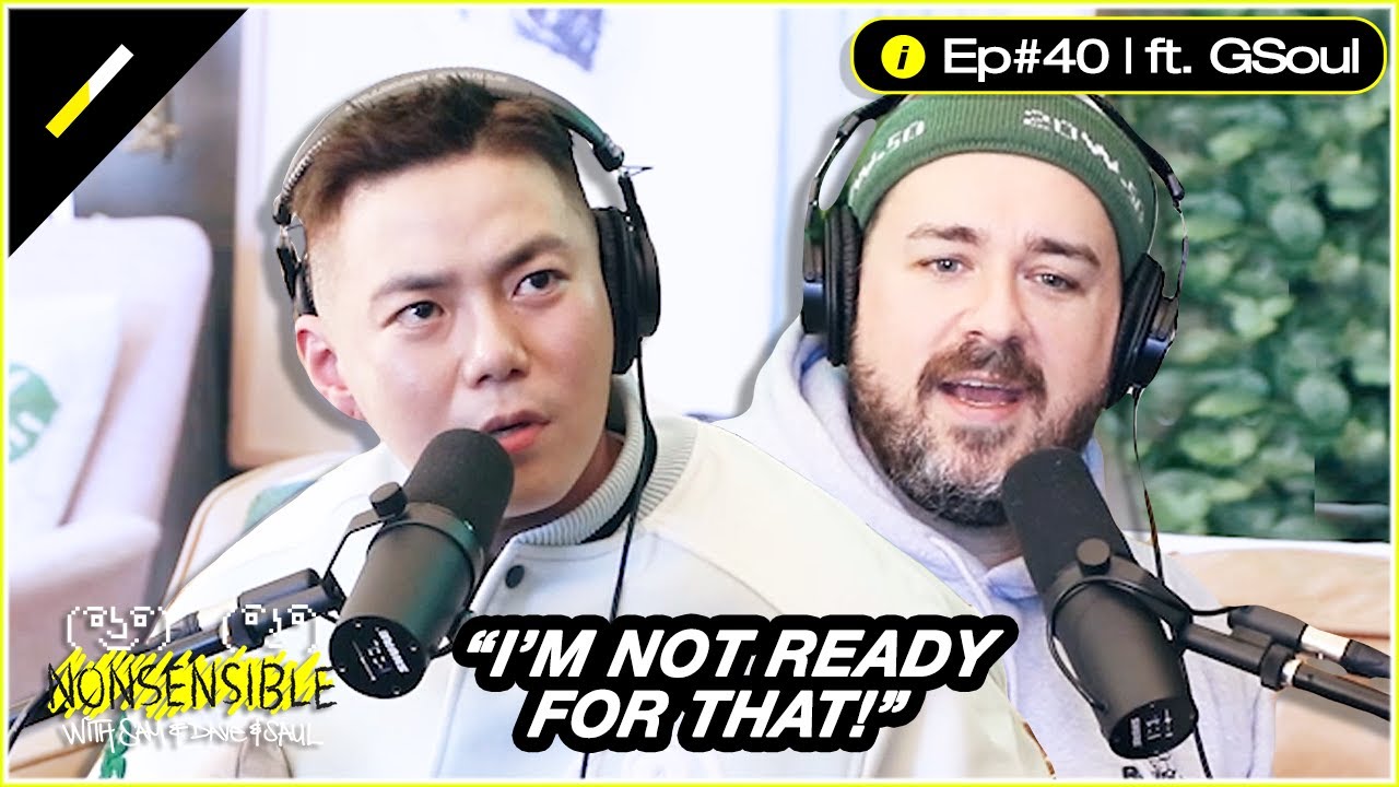 Is GSoul Ready To Have Kids? | NONSENSIBLE Ep. #40 Highlight