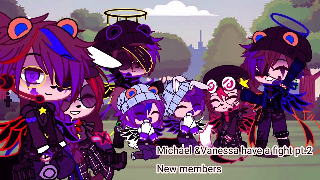 Michael&Vanessa have a fight Pt.2//•New Members•